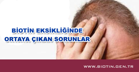 biotin-eksikliginde-gorulen-sorunlar